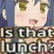 is_that_lunch